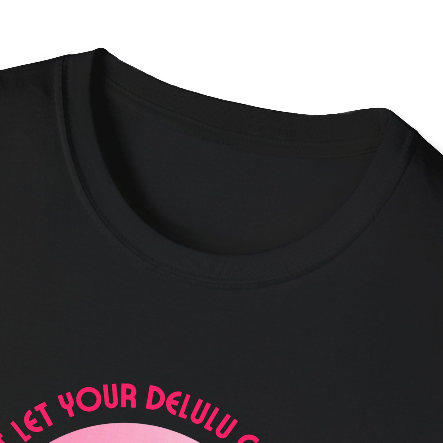 Delulu Come Trulu Unisex Softstyle T-Shirt