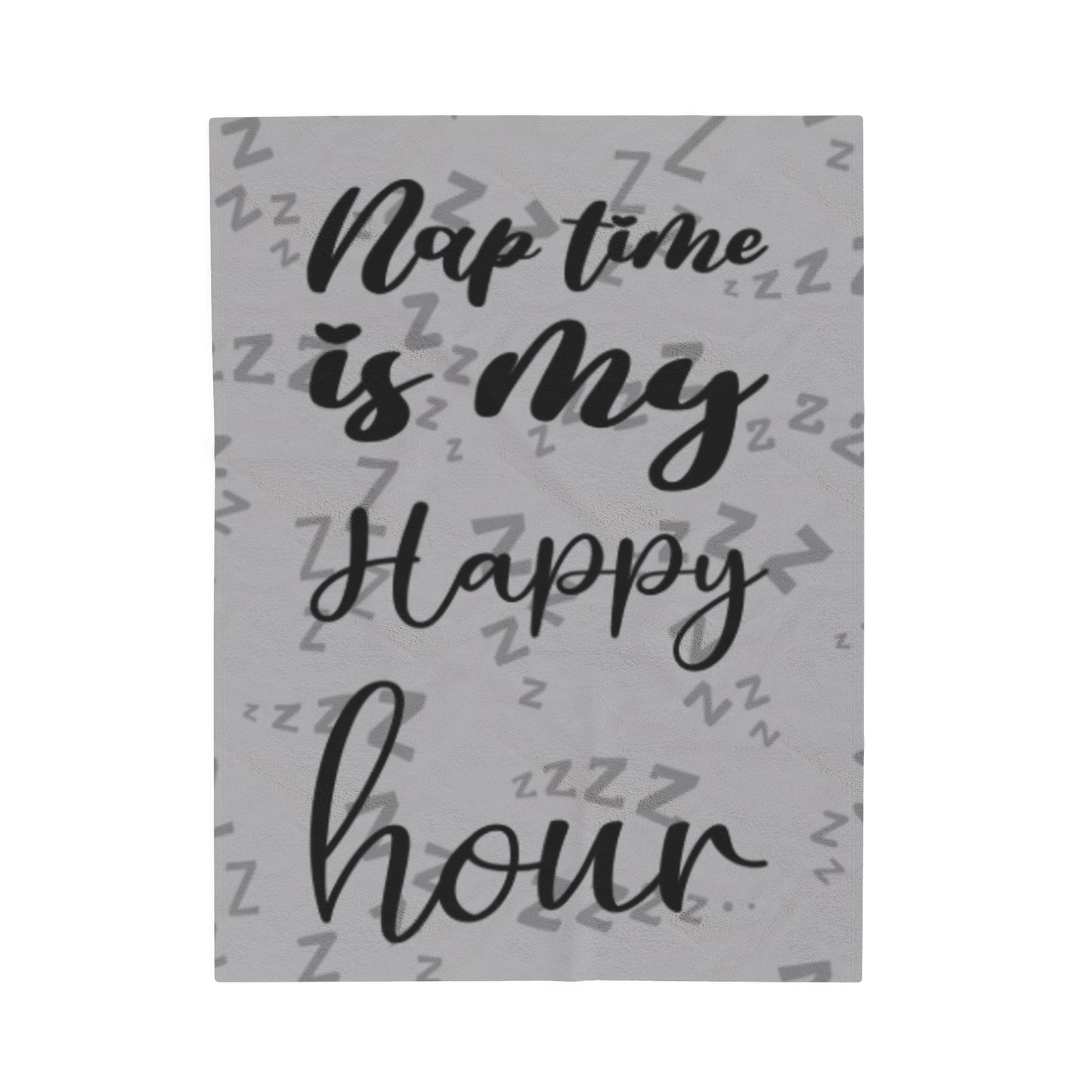 Naptime is My Happy Hour Velveteen Plush Blanket