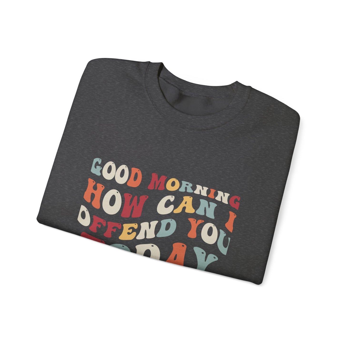 How Can I Offend You Today Unisex Heavy Blend™ Crewneck Sweatshirt