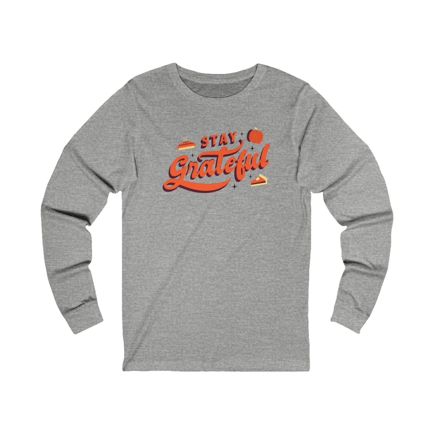 Stay Grateful Unisex Jersey Long Sleeve Tee