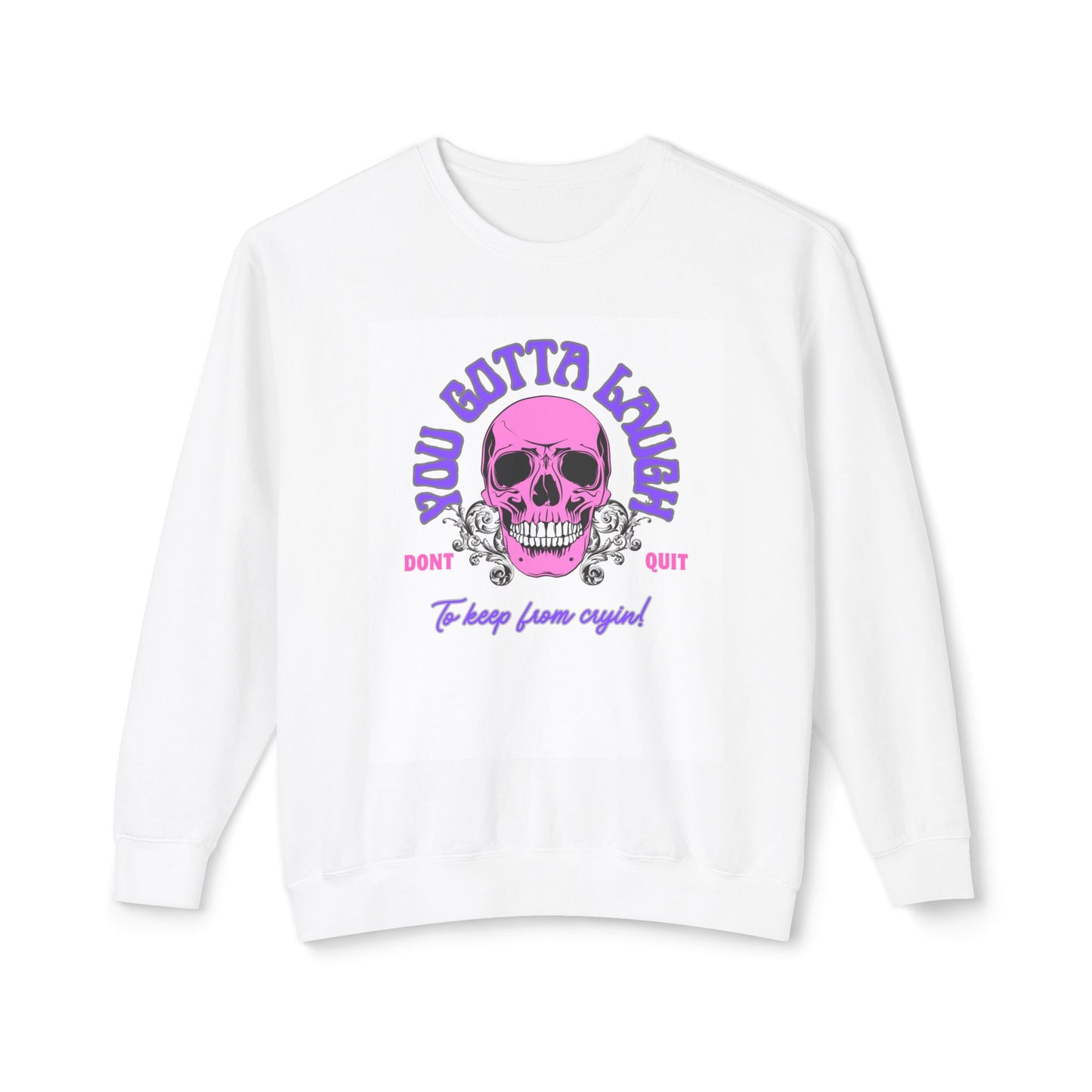 Gotta Laugh Don’t Quit Skull Fall Unisex Lightweight Crewneck Sweatshirt