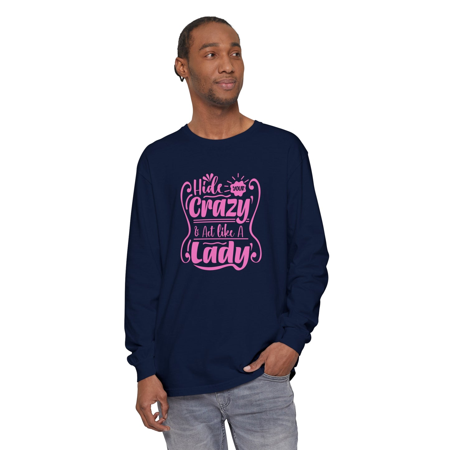 Act Like a Lady Unisex Garment-dyed Long Sleeve T-Shirt