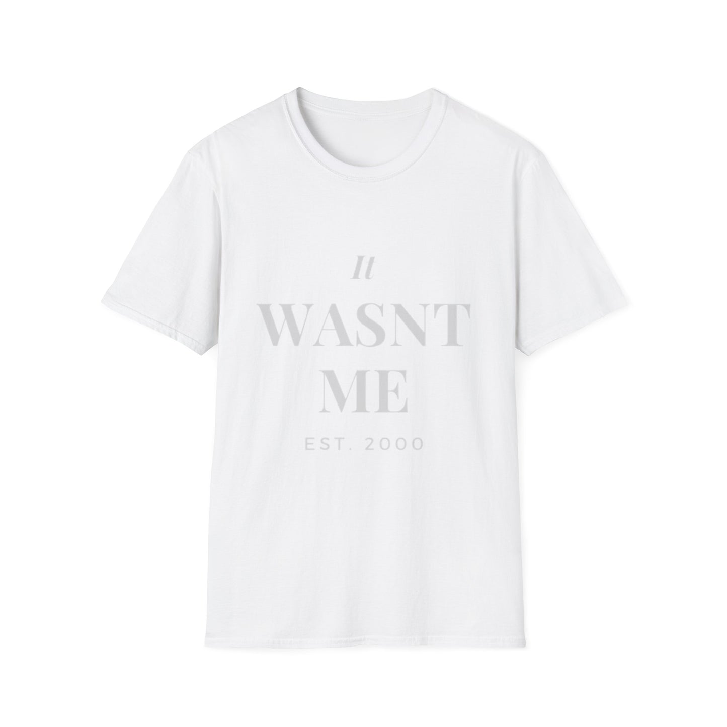 It Wasn’t Me Unisex Softstyle T-Shirt