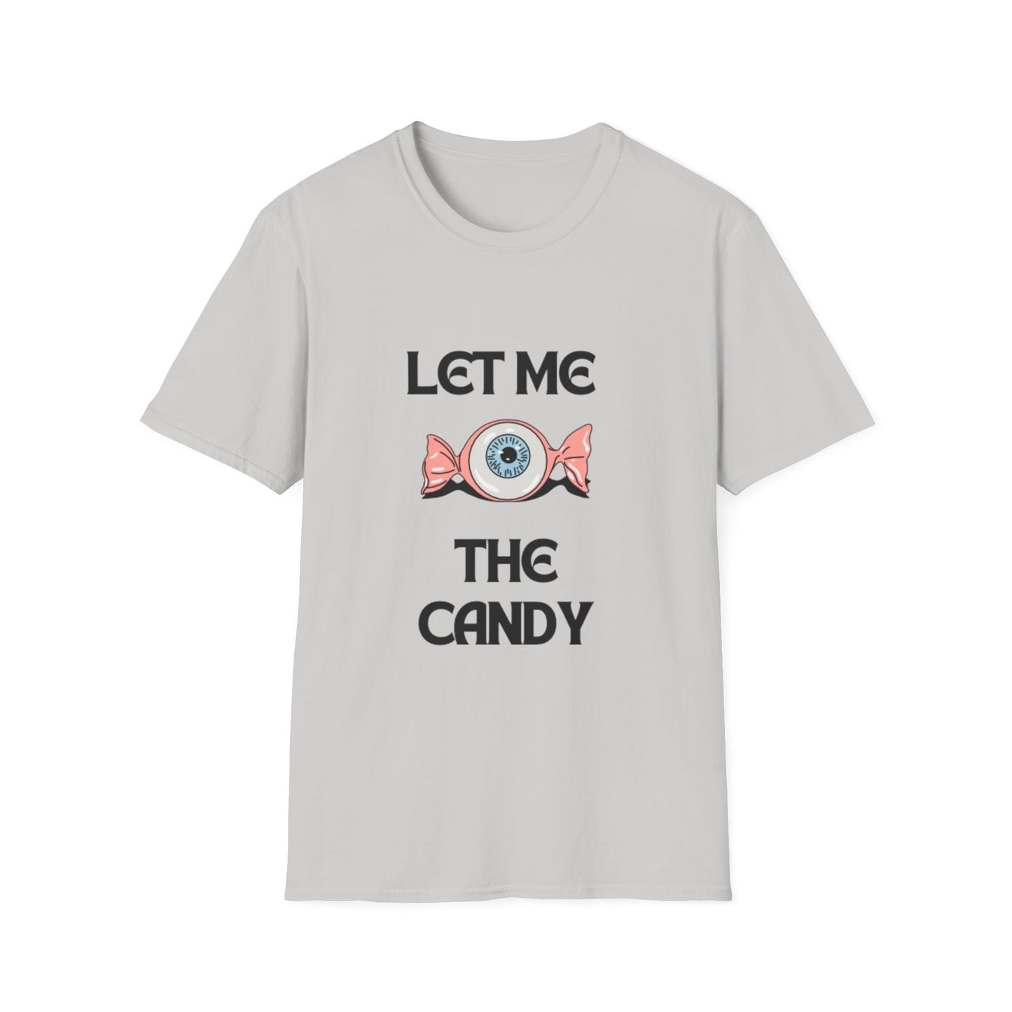 Let Me See the Candy Unisex Softstyle T-Shirt