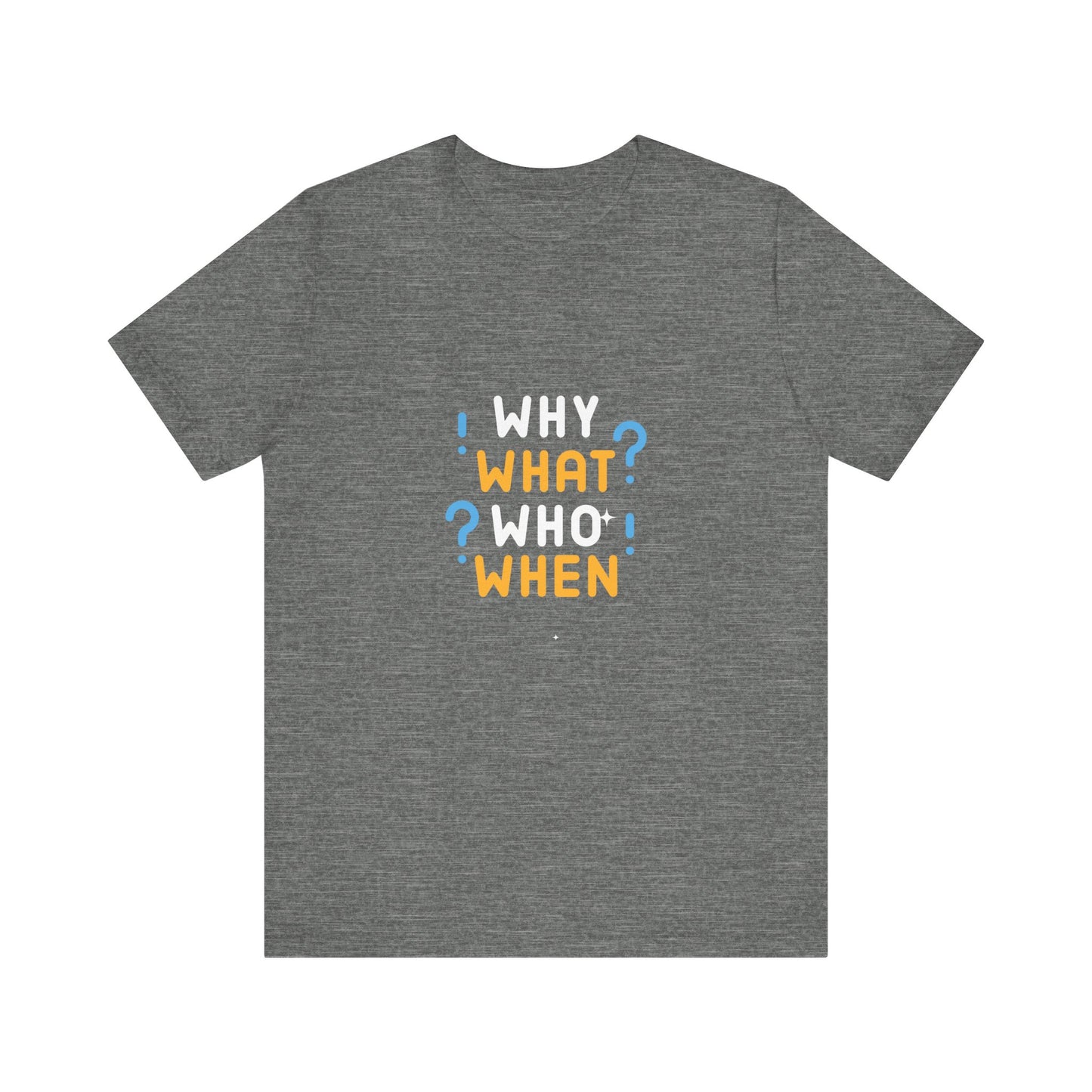 Why What Who When Good Vibes Unisex Jersey Short Sleeve Tee