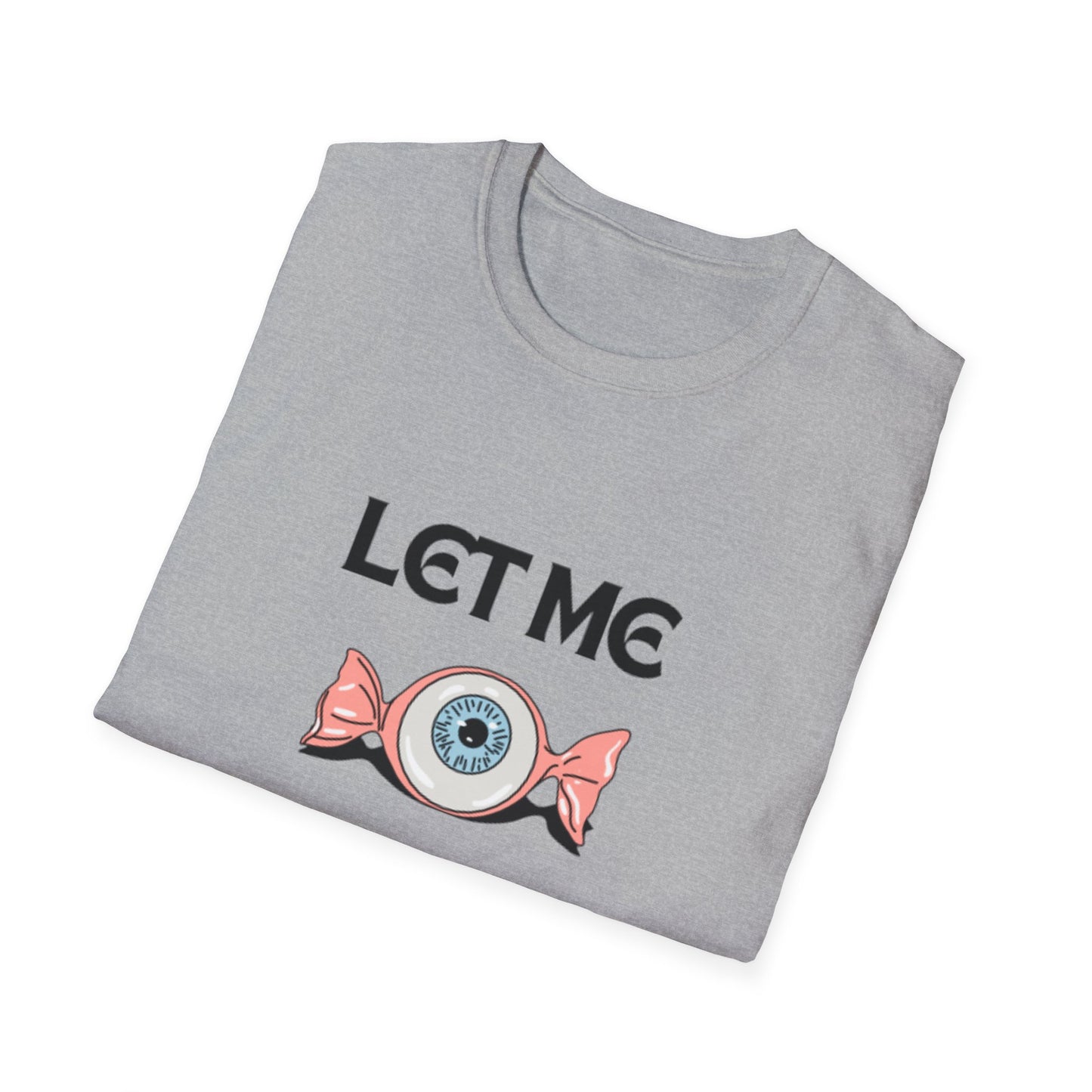 Let Me See the Candy Unisex Softstyle T-Shirt