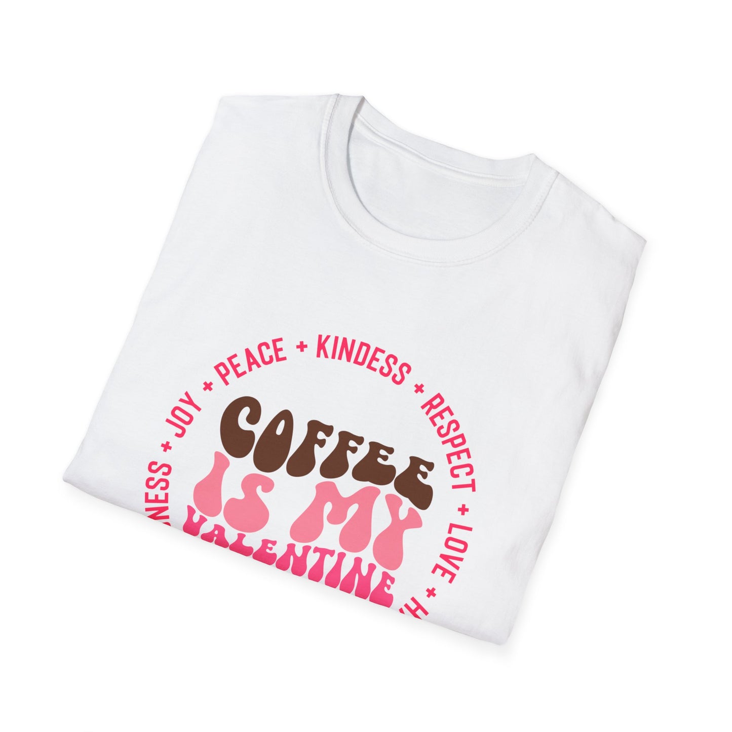 Coffee Is My Valentine Unisex Softstyle T-Shirt