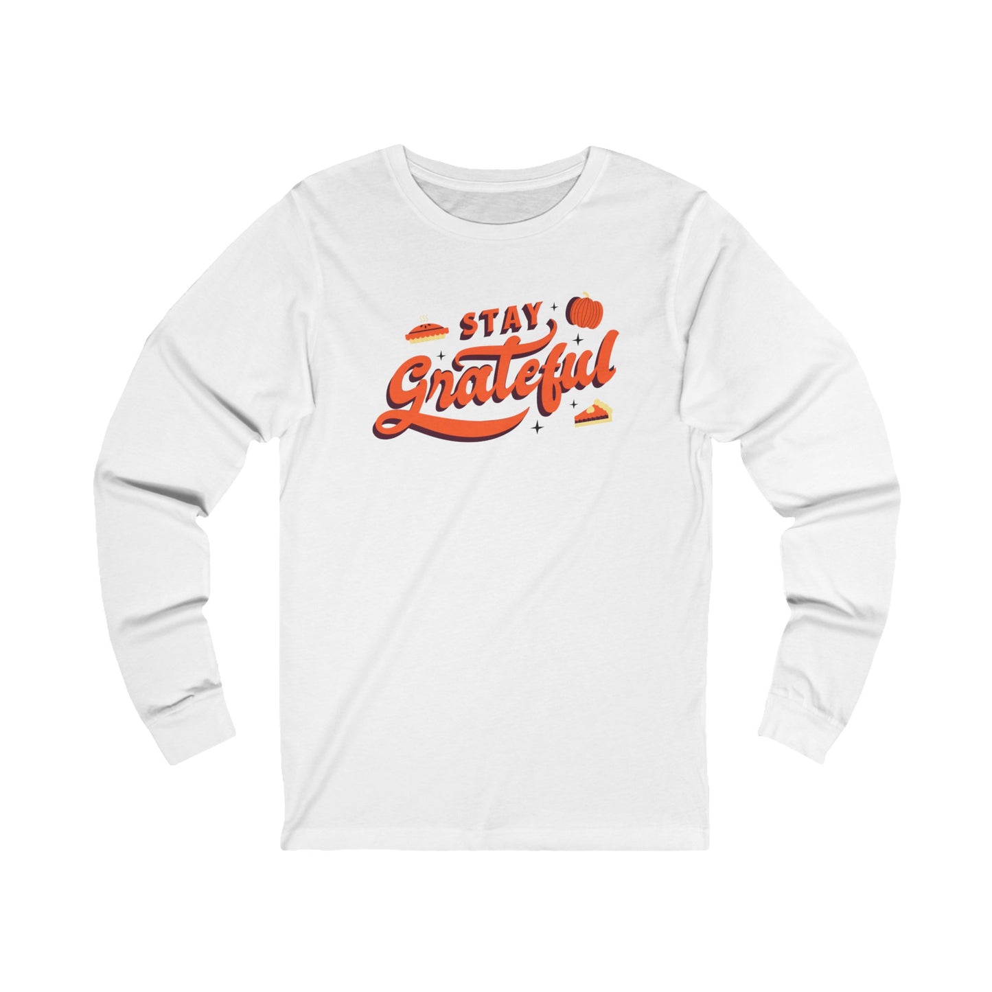 Stay Grateful Unisex Jersey Long Sleeve Tee