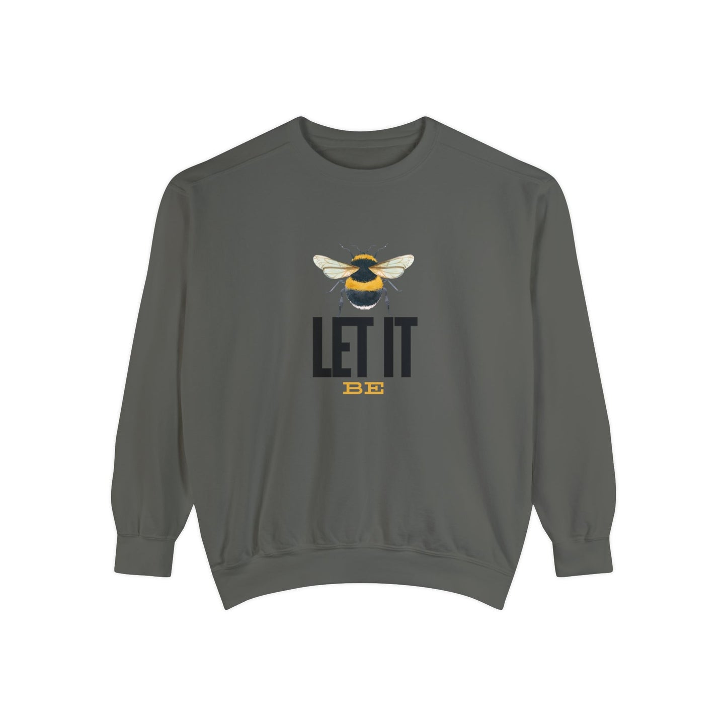 Let it Be Unisex Garment-Dyed Sweatshirt