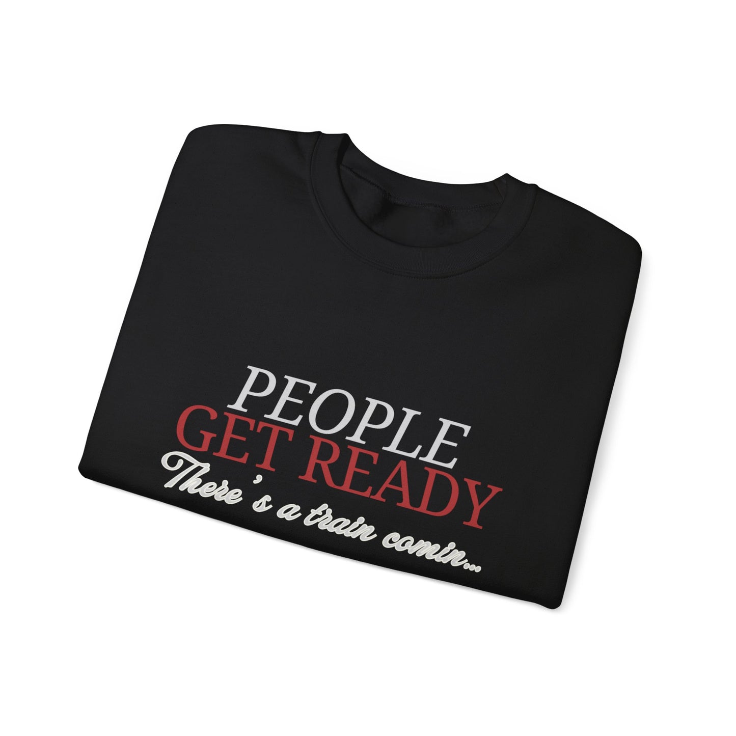 People Get Ready Unisex Heavy Blend™ Crewneck Sweatshirt