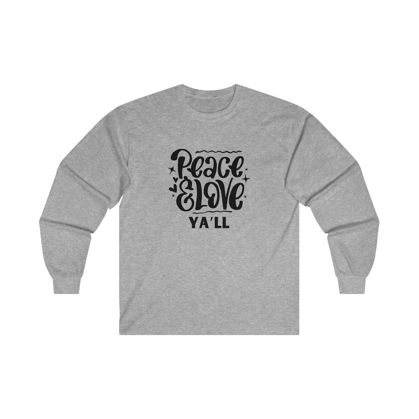 Peace n Love Ya’ll Unisex Ultra Cotton Long Sleeve Tee