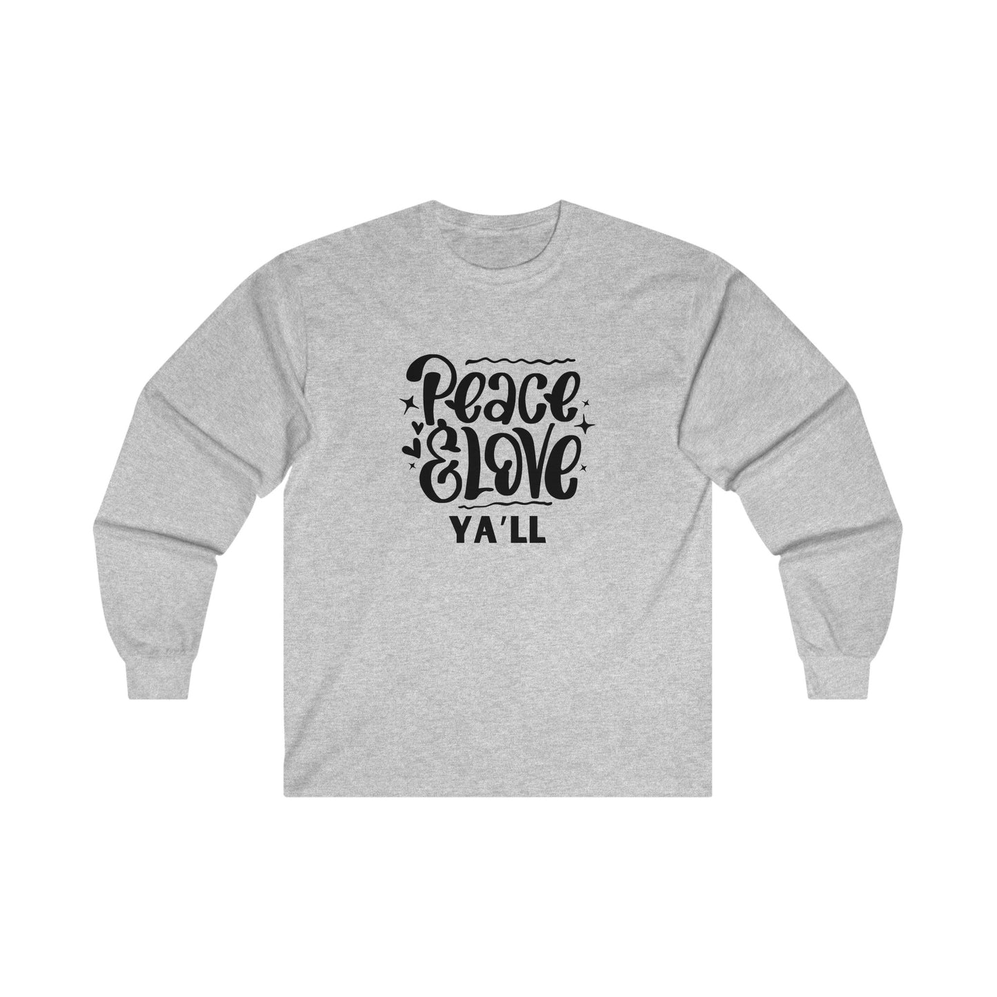 Peace n Love Ya’ll Unisex Ultra Cotton Long Sleeve Tee