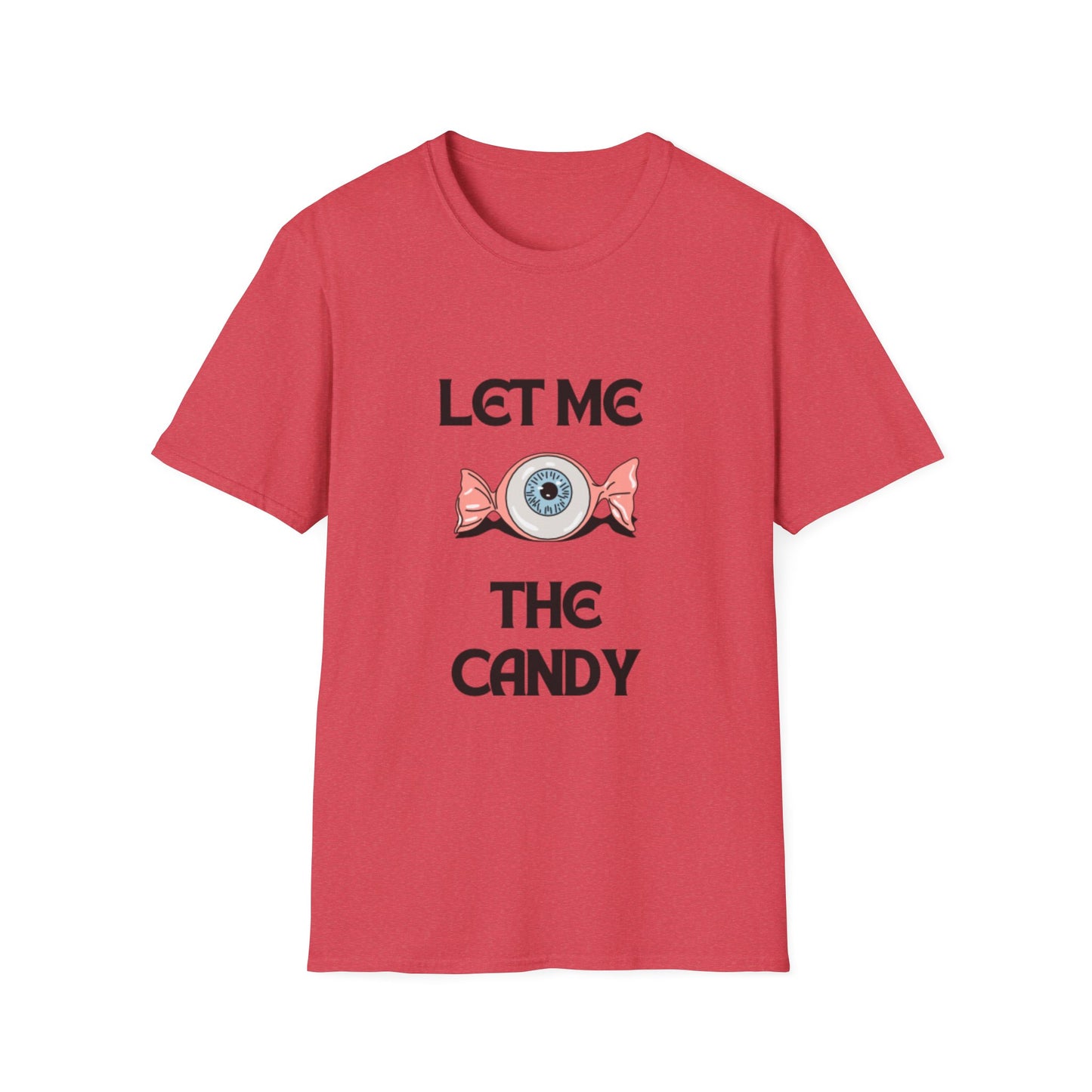 Let Me See the Candy Unisex Softstyle T-Shirt