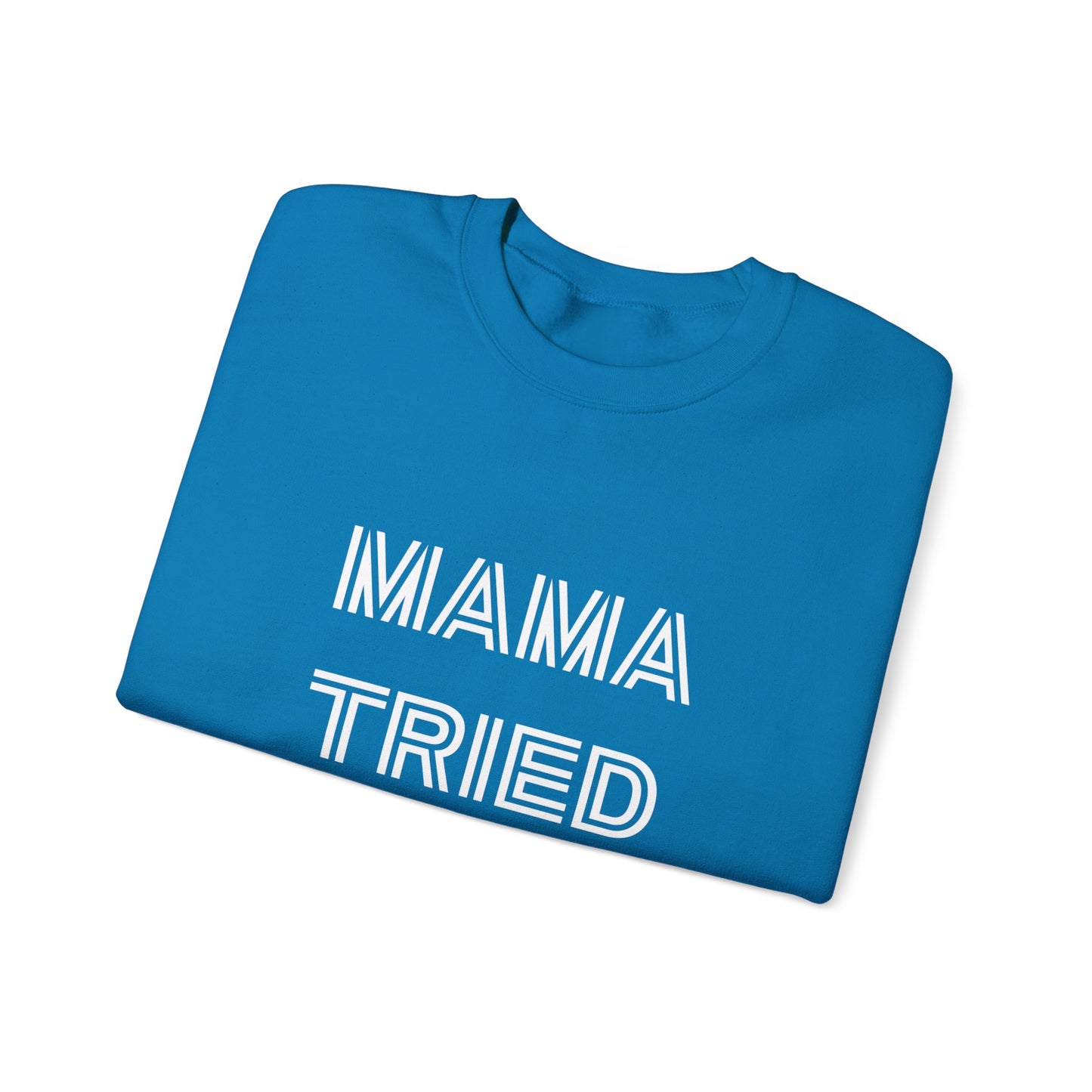 Mama Tried Unisex Heavy Blend™ Crewneck Sweatshirt