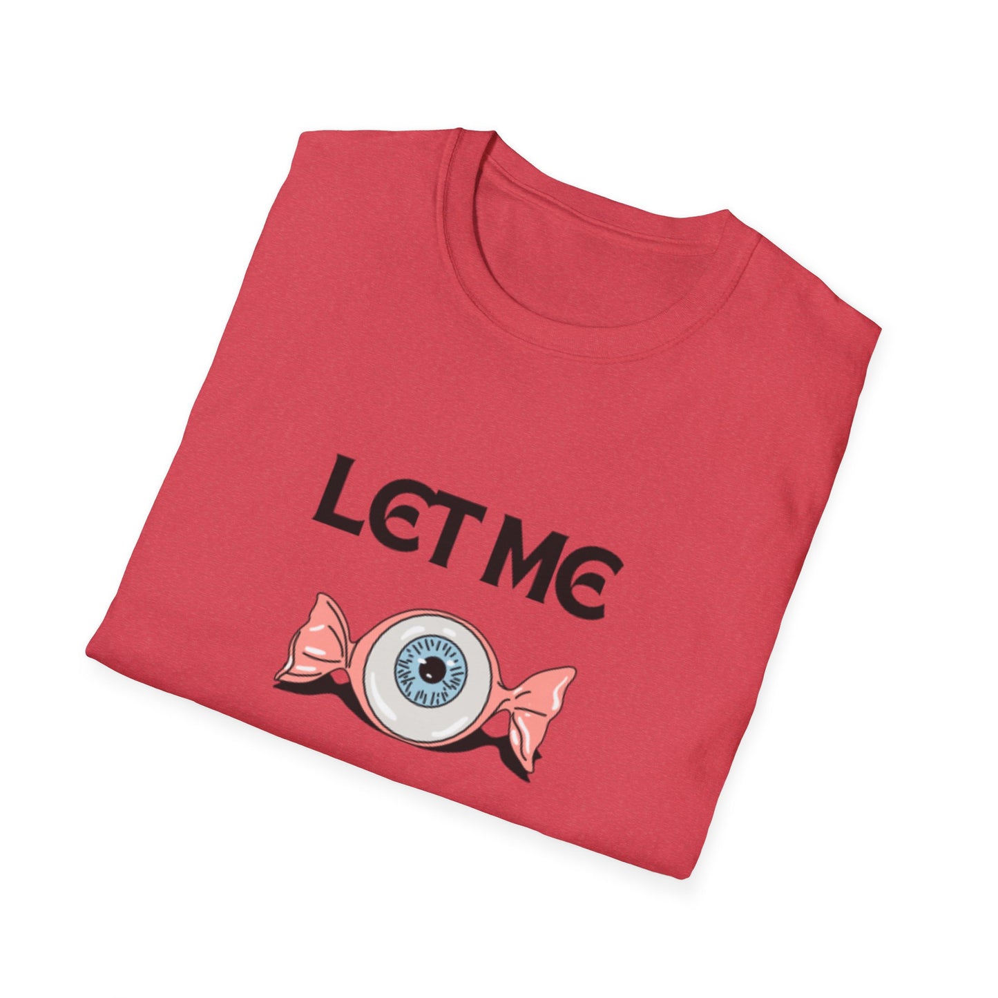 Let Me See the Candy Unisex Softstyle T-Shirt