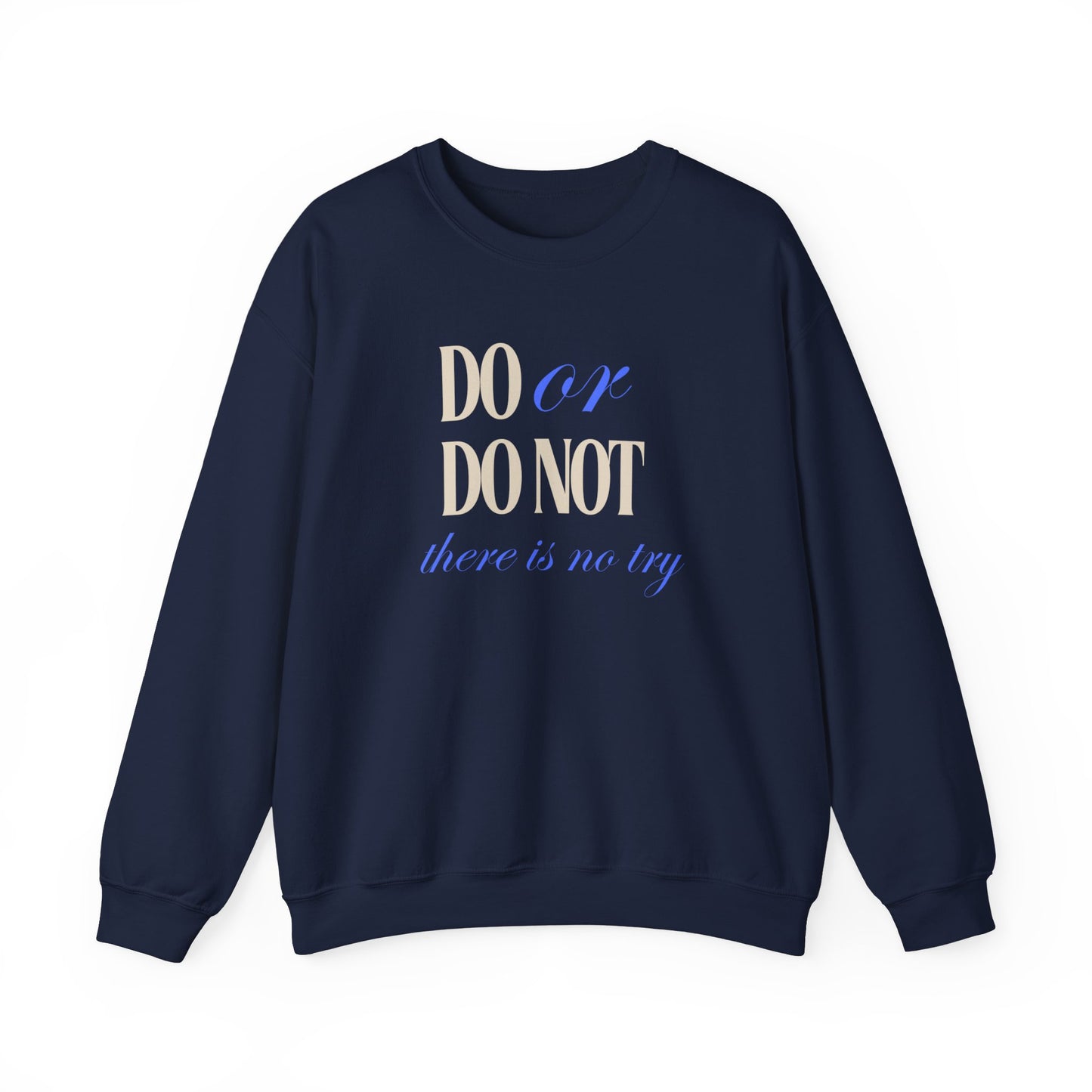 Do or Do Not Unisex Heavy Blend™ Crewneck Sweatshirt