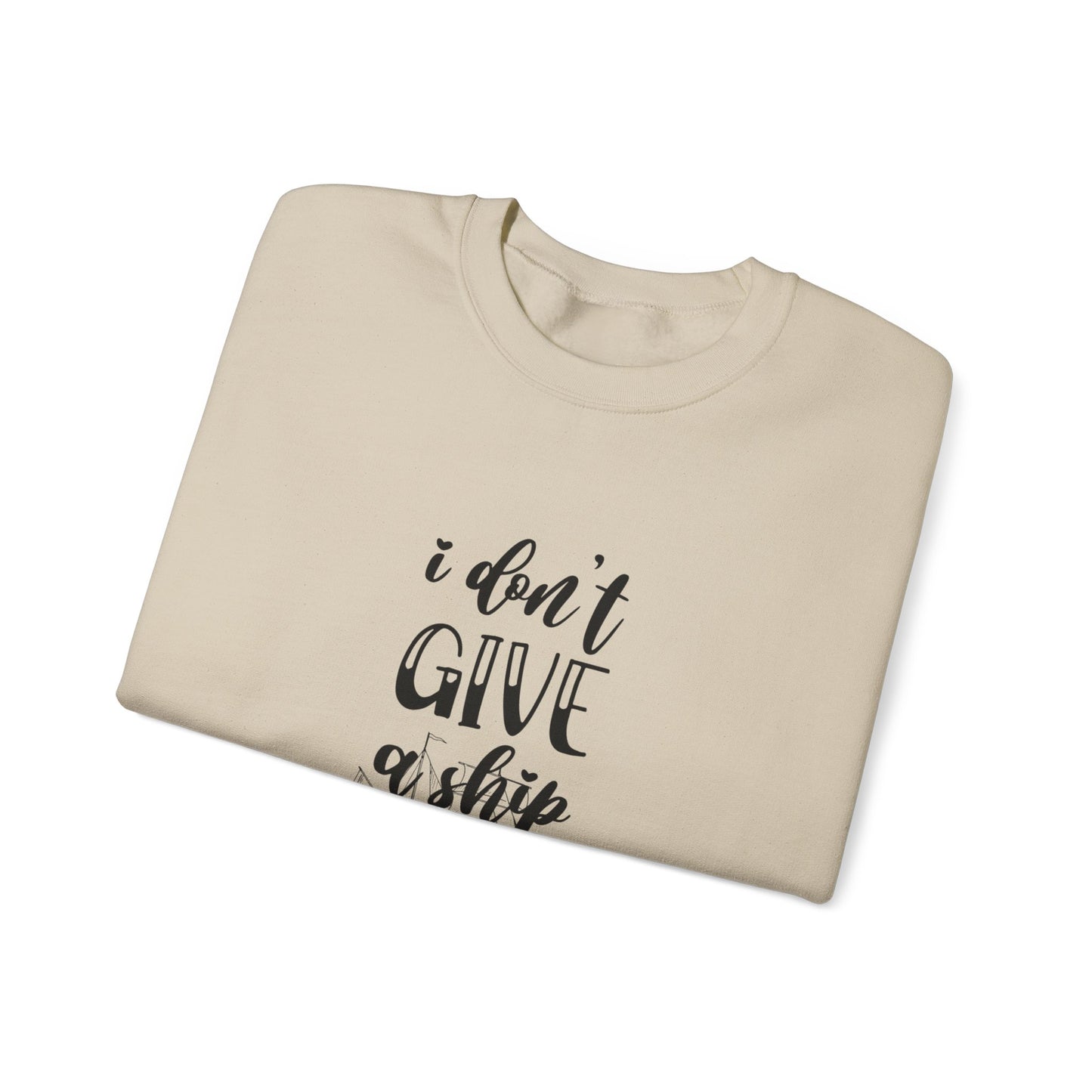 Don’t Give a Ship Unisex Heavy Blend™ Crewneck Sweatshirt