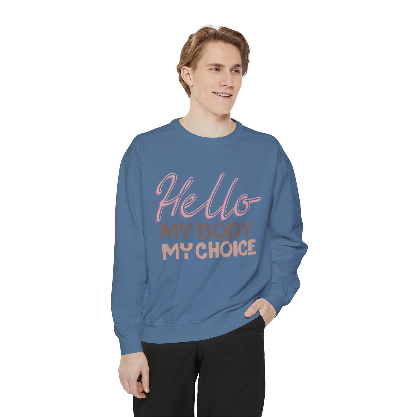 Hello My Body Unisex Garment-Dyed Sweatshirt