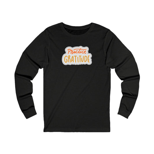 Practice Thanks Unisex Jersey Long Sleeve Tee