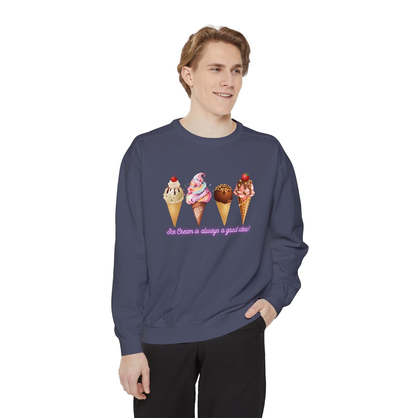 Ice Cream Is Always a Good Idea Unisex Garment-Dyed Sweatshirt