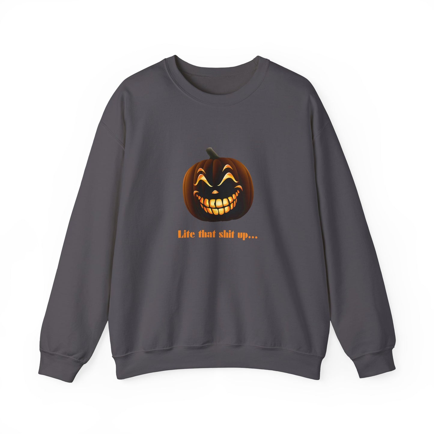 Lite That Shit Up Halloween Adult Unisex Heavy Blend™ Crewneck Sweatshirt