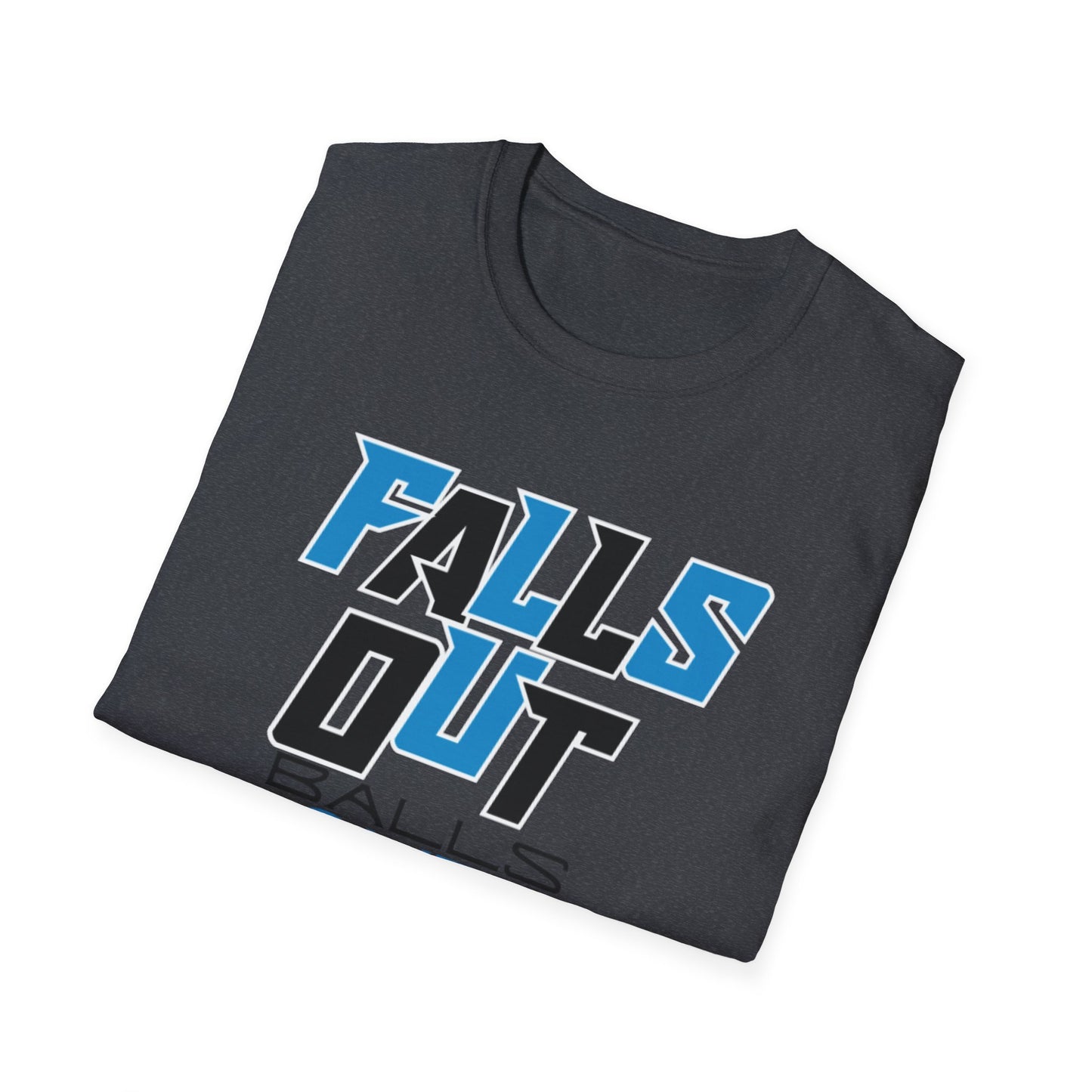 FALLS OUT BALLS OUT Unisex Softstyle T-Shirt