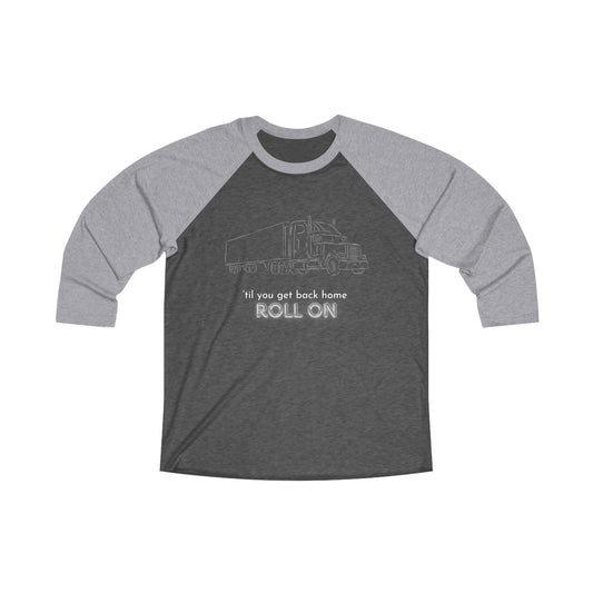 Roll On Trucker Unisex Tri-Blend 3\4 Raglan Tee