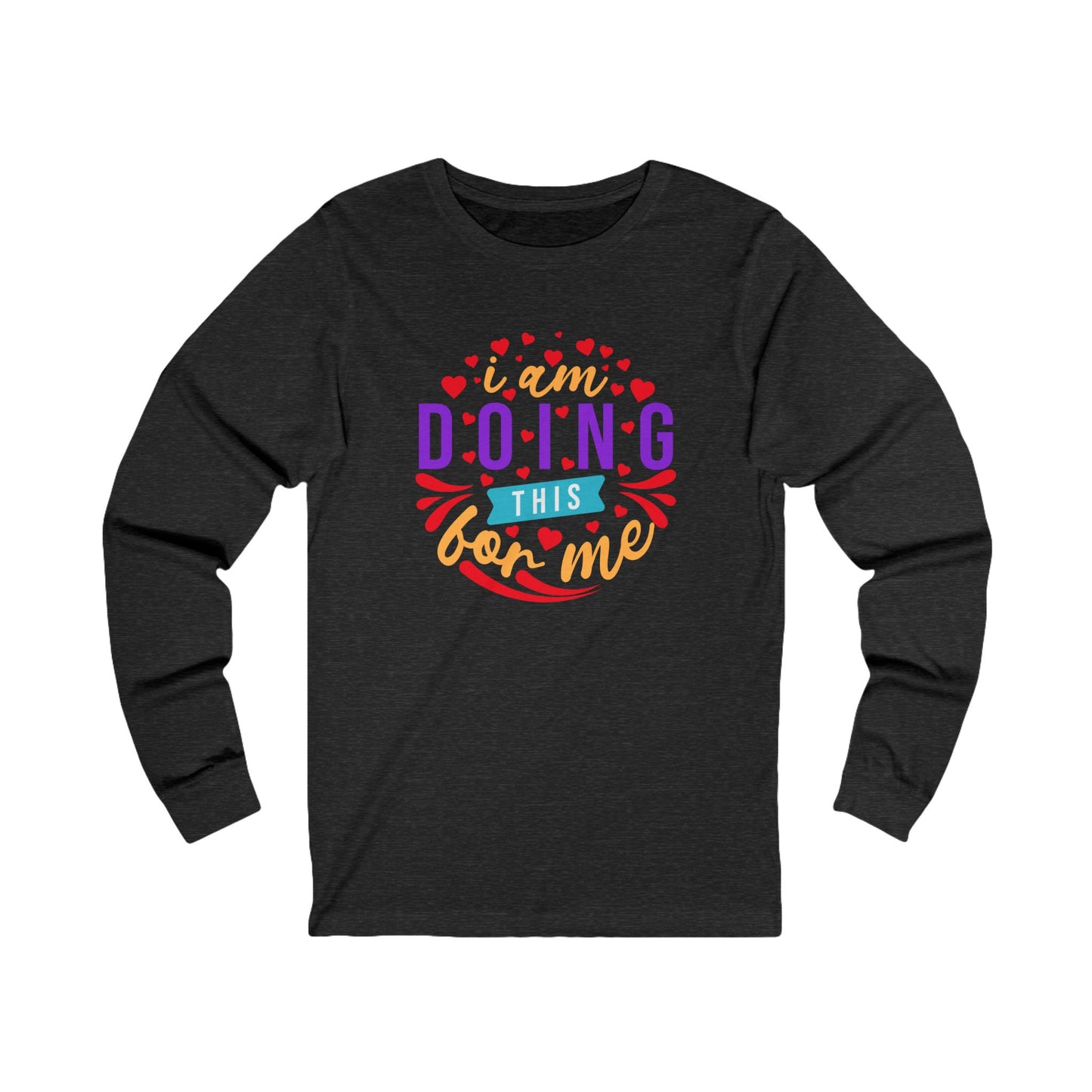 Doing for Me Unisex Jersey Long Sleeve Tee