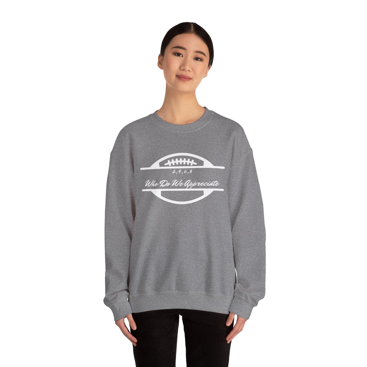 Who Do We Appreciate Unisex Heavy Blend™ Crewneck Sweatshirt