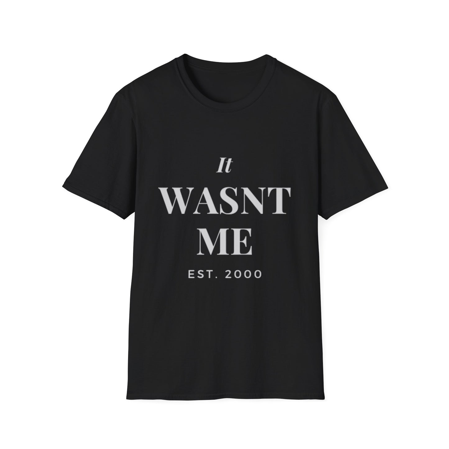 It Wasn’t Me Unisex Softstyle T-Shirt