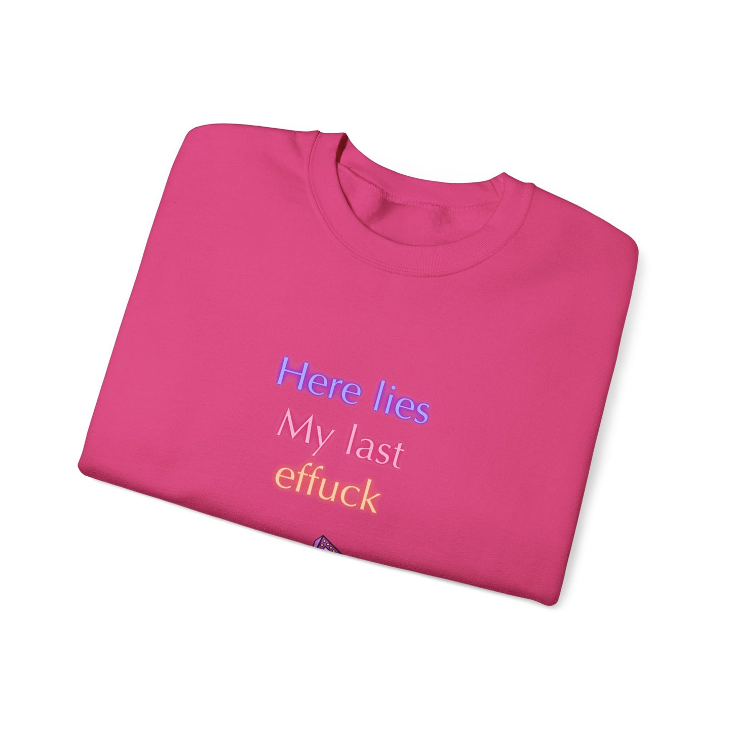 Last Effuck Unisex Heavy Blend™ Crewneck Sweatshirt