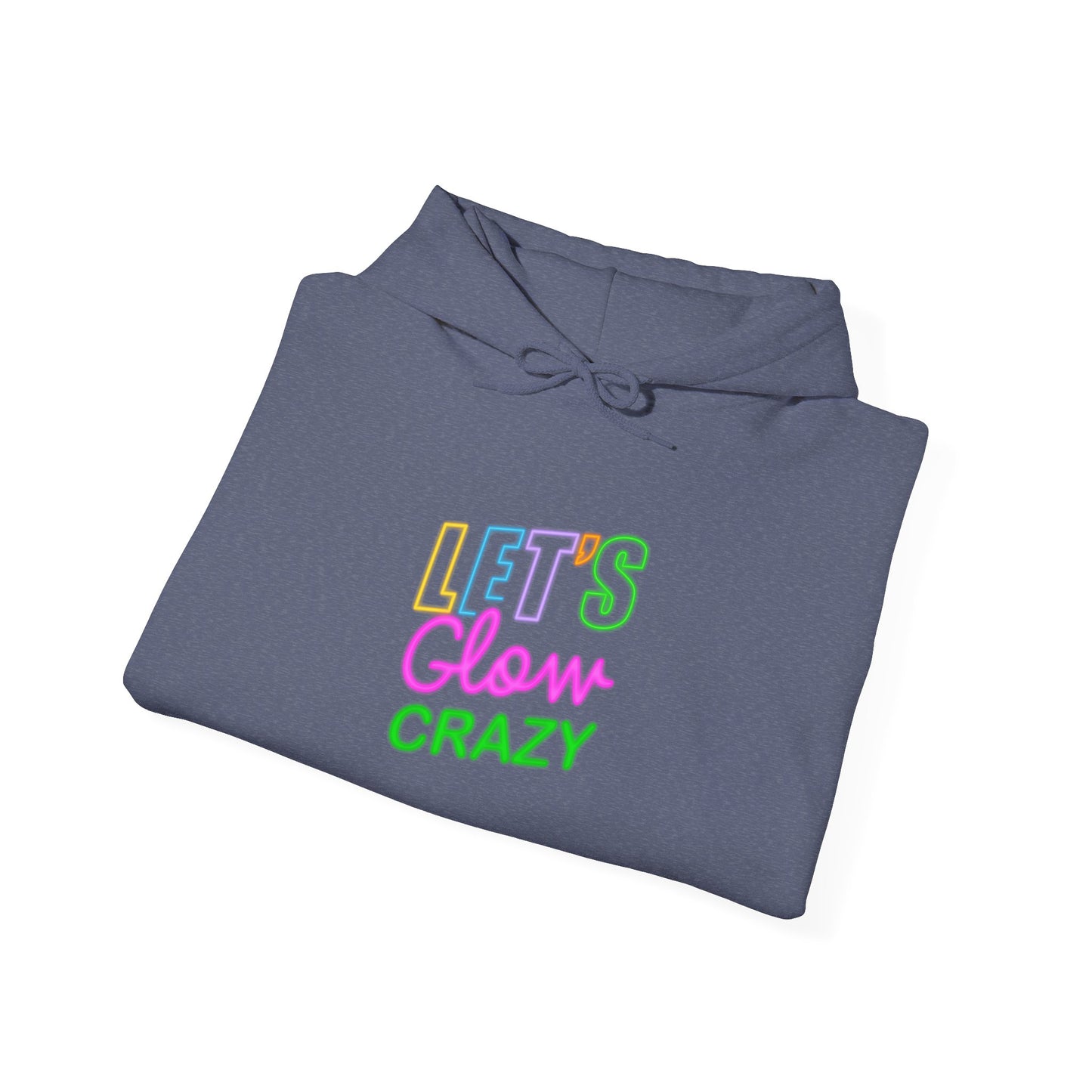 Let’s Glow Crazy Unisex Heavy Blend™ Hooded Sweatshirt