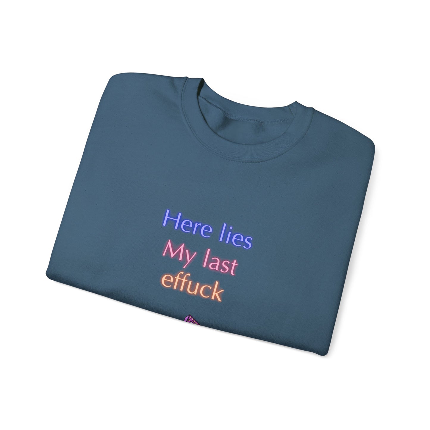 Last Effuck Unisex Heavy Blend™ Crewneck Sweatshirt