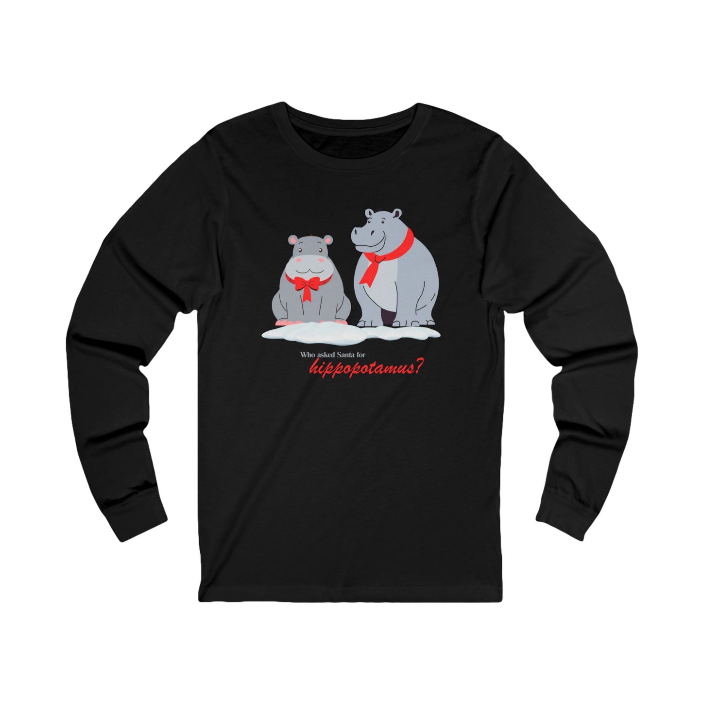 Who Asked Santa Hippo Unisex Jersey Long Sleeve Tee