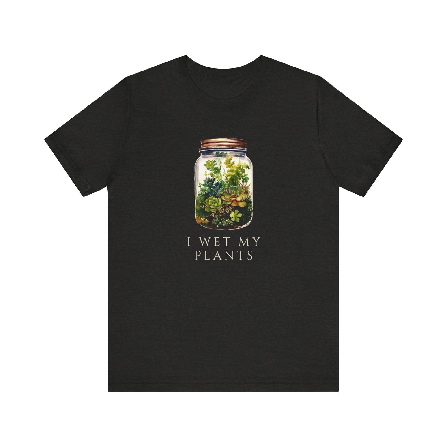 I Wet My Plants Unisex Jersey Short Sleeve Tee