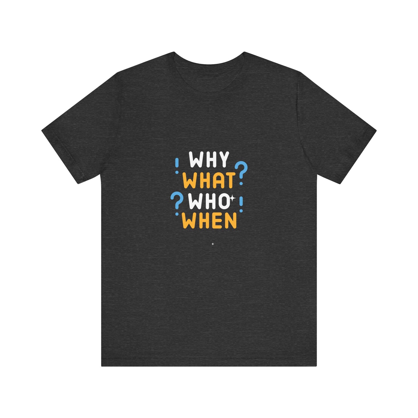 Why What Who When Good Vibes Unisex Jersey Short Sleeve Tee