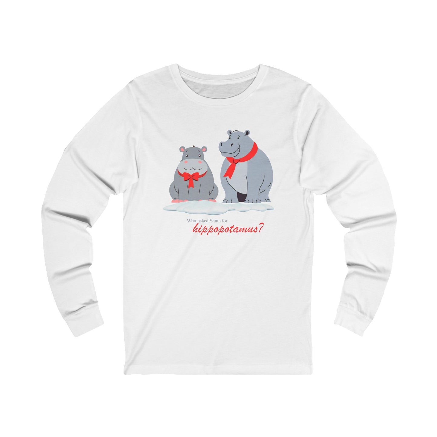 Who Asked Santa Hippo Unisex Jersey Long Sleeve Tee