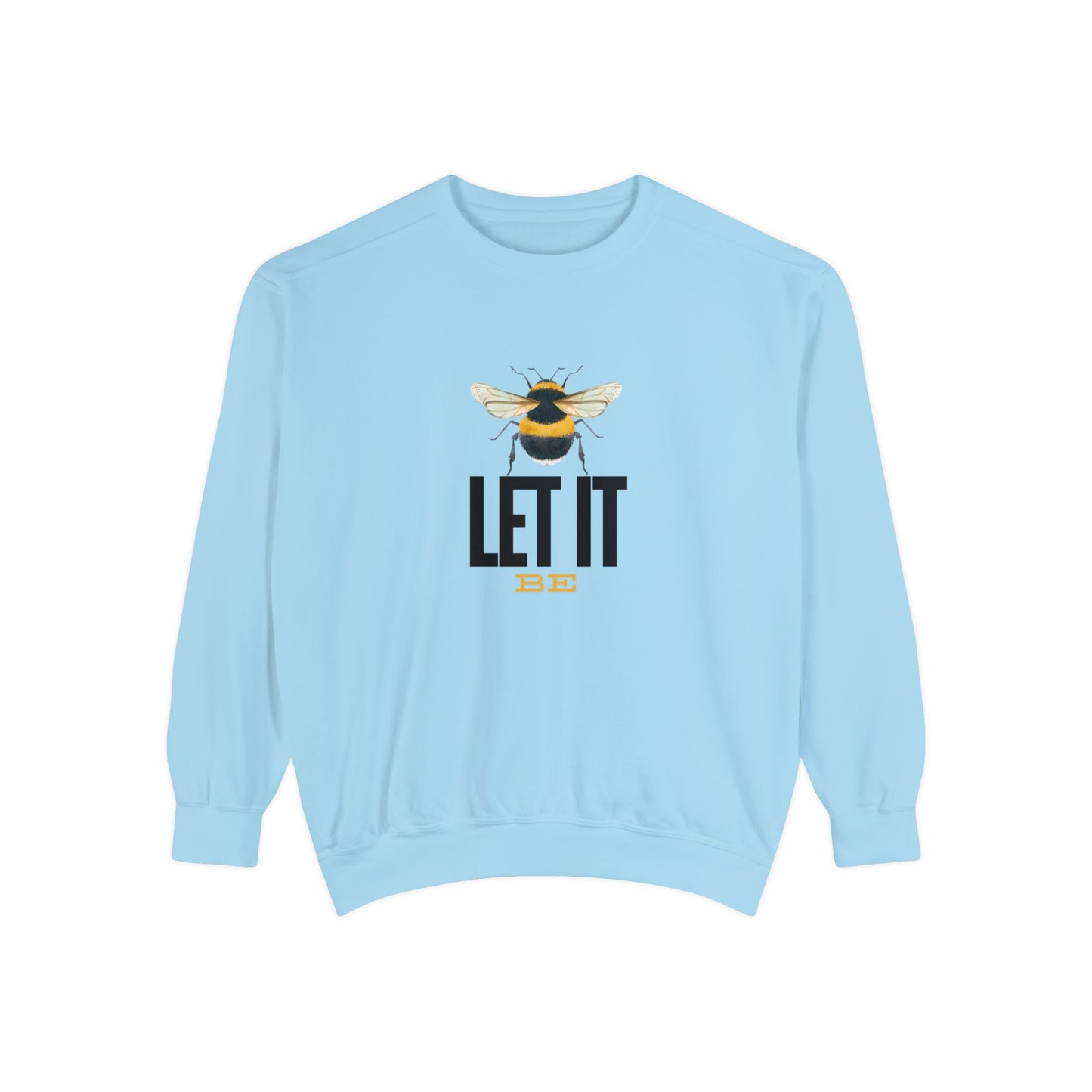 Let it Be Unisex Garment-Dyed Sweatshirt