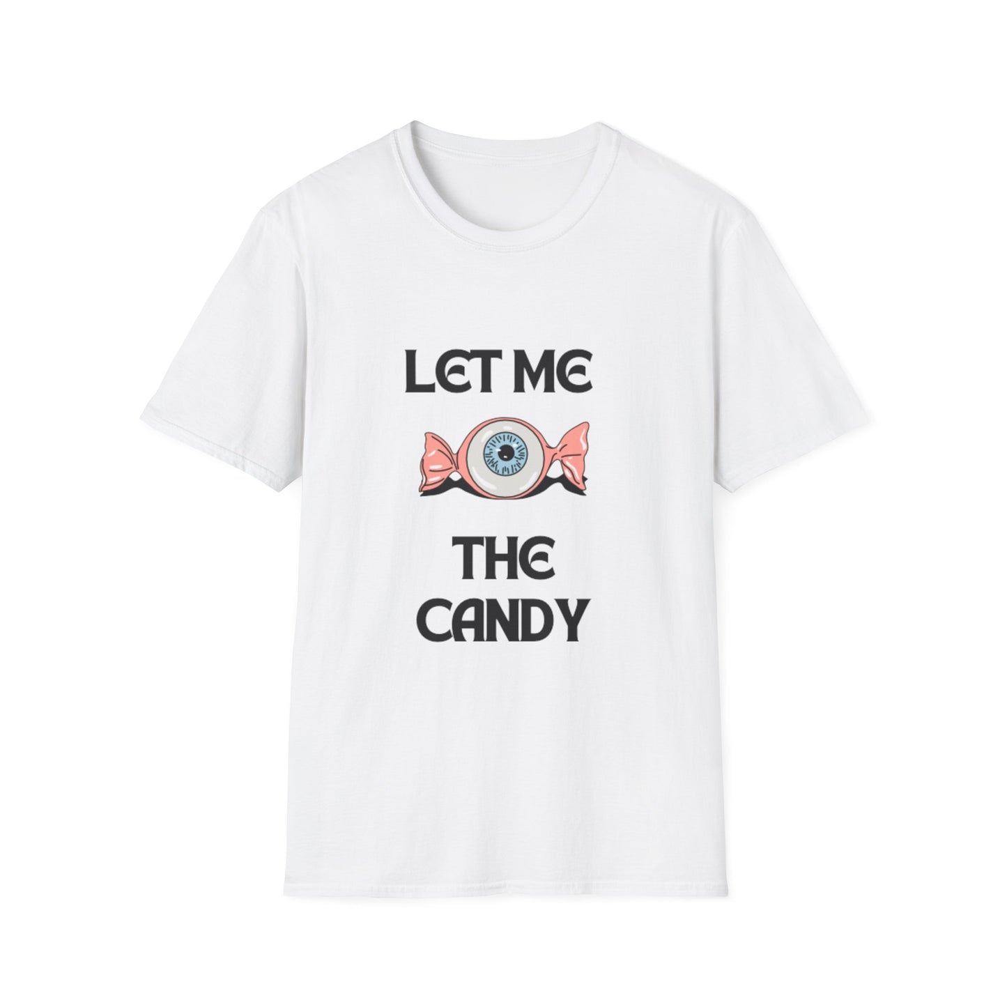 Let Me See the Candy Unisex Softstyle T-Shirt