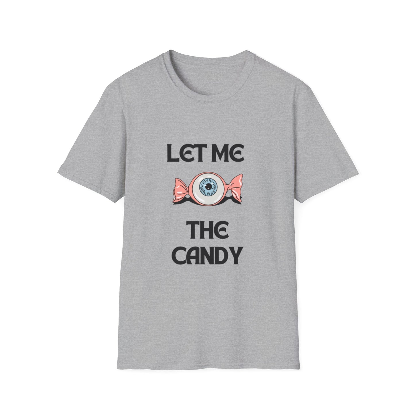 Let Me See the Candy Unisex Softstyle T-Shirt