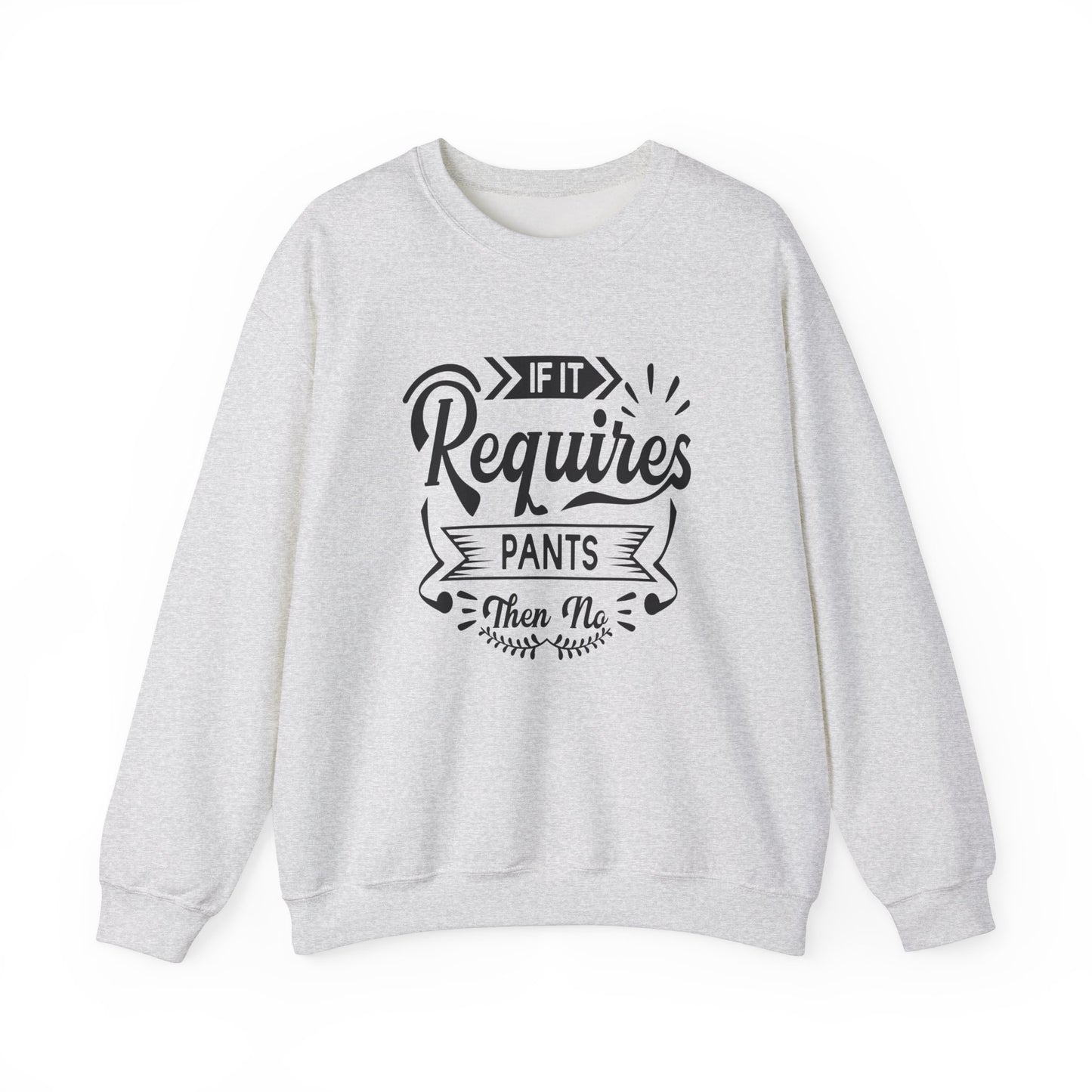 Requires Pants Unisex Heavy Blend™ Crewneck Sweatshirt