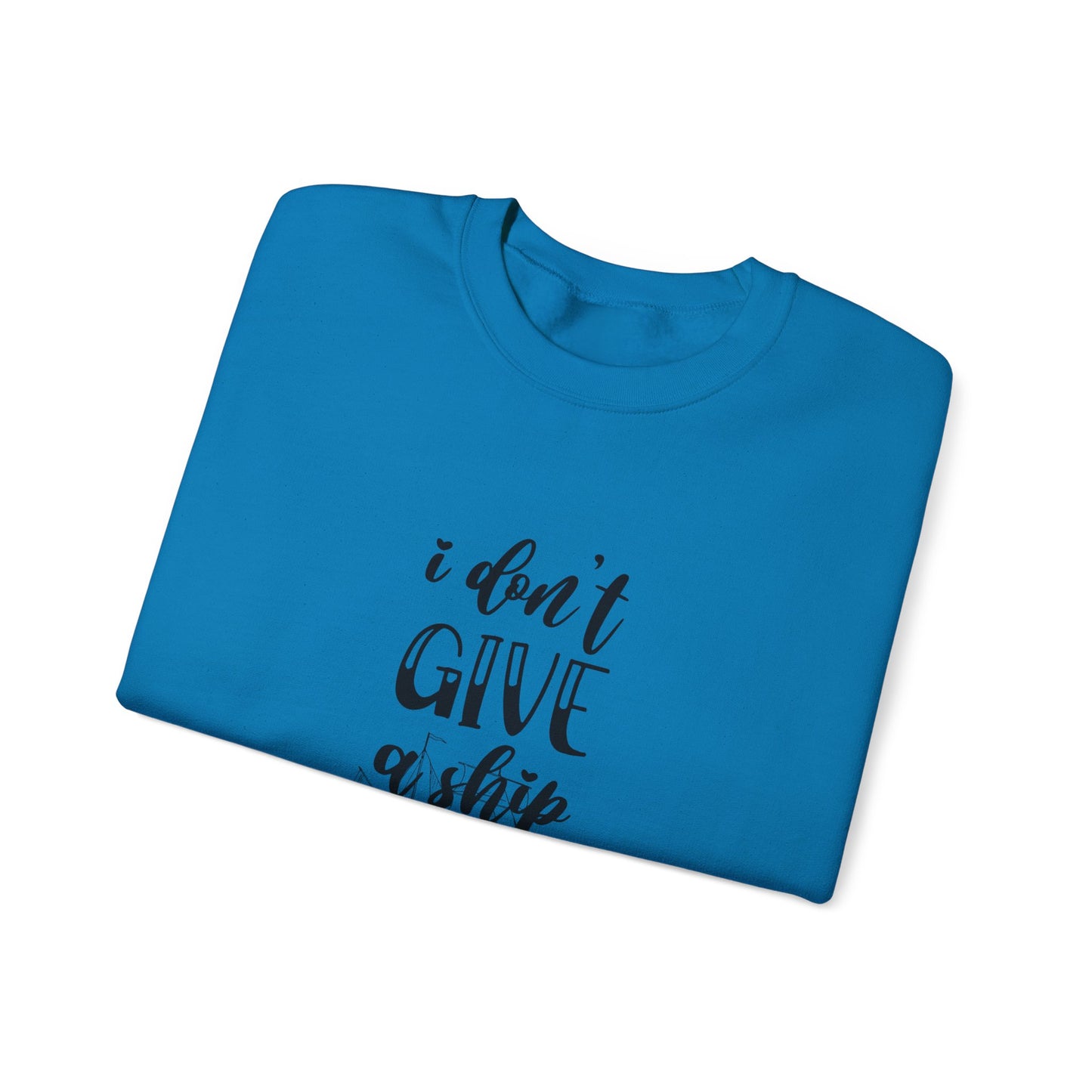 Don’t Give a Ship Unisex Heavy Blend™ Crewneck Sweatshirt