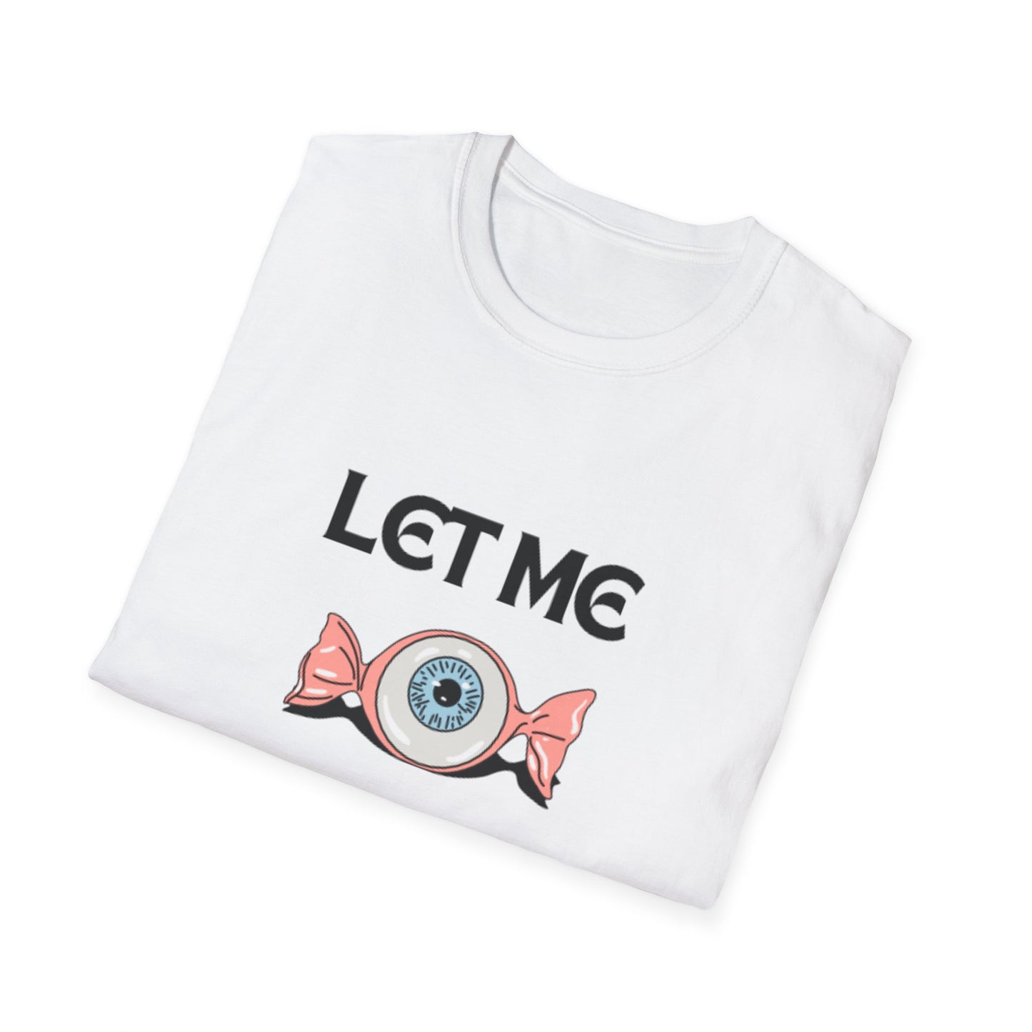 Let Me See the Candy Unisex Softstyle T-Shirt