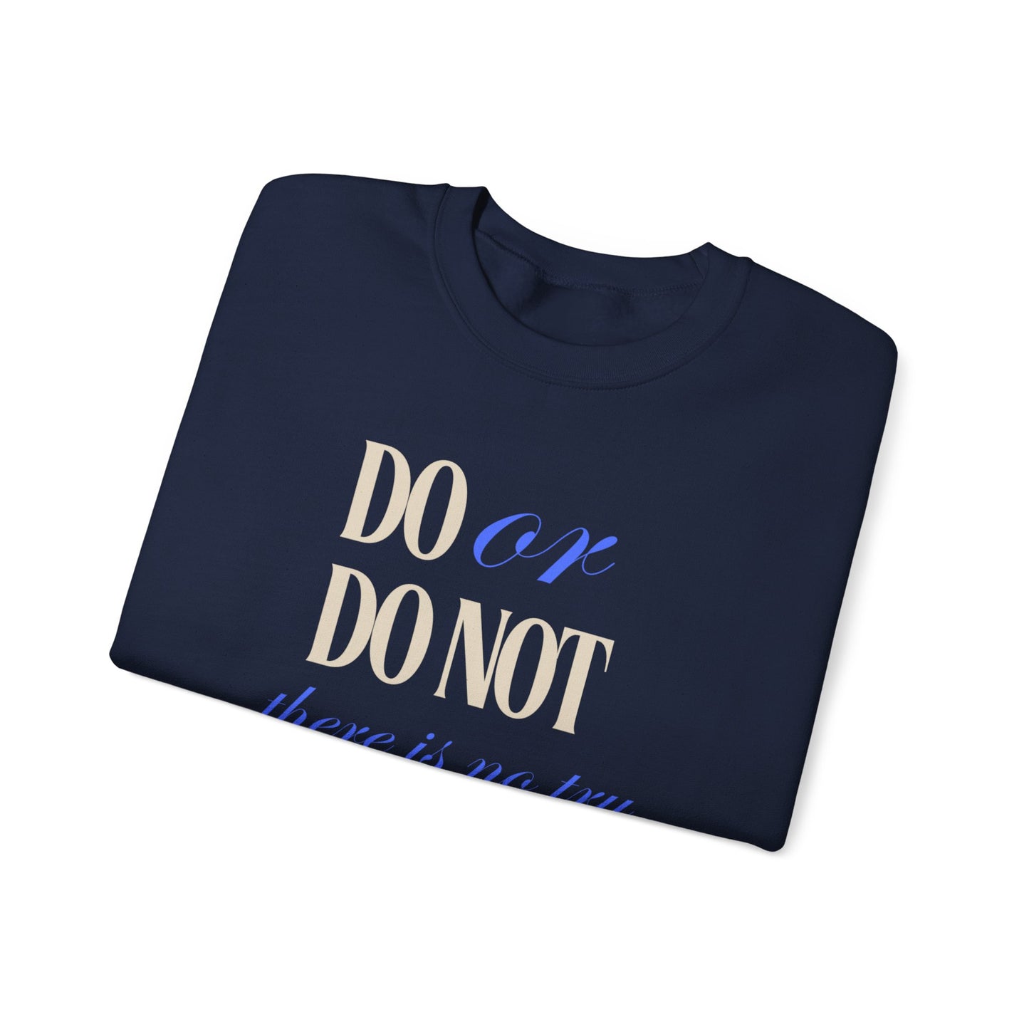 Do or Do Not Unisex Heavy Blend™ Crewneck Sweatshirt