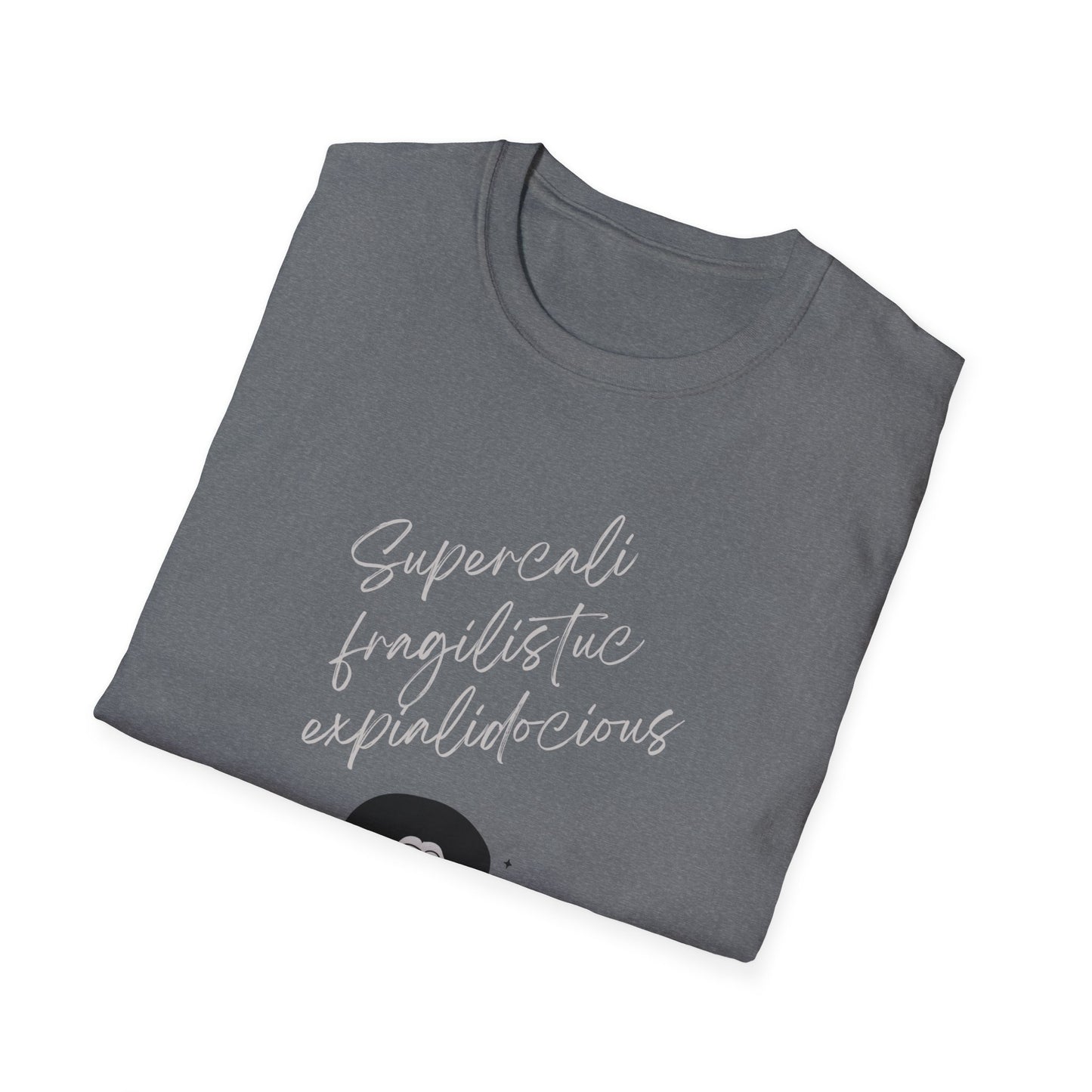 Supercalifragilisticexpialidocious Unisex Softstyle T-Shirt