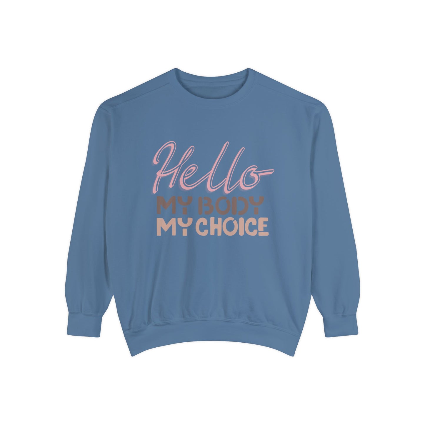 Hello My Body Unisex Garment-Dyed Sweatshirt