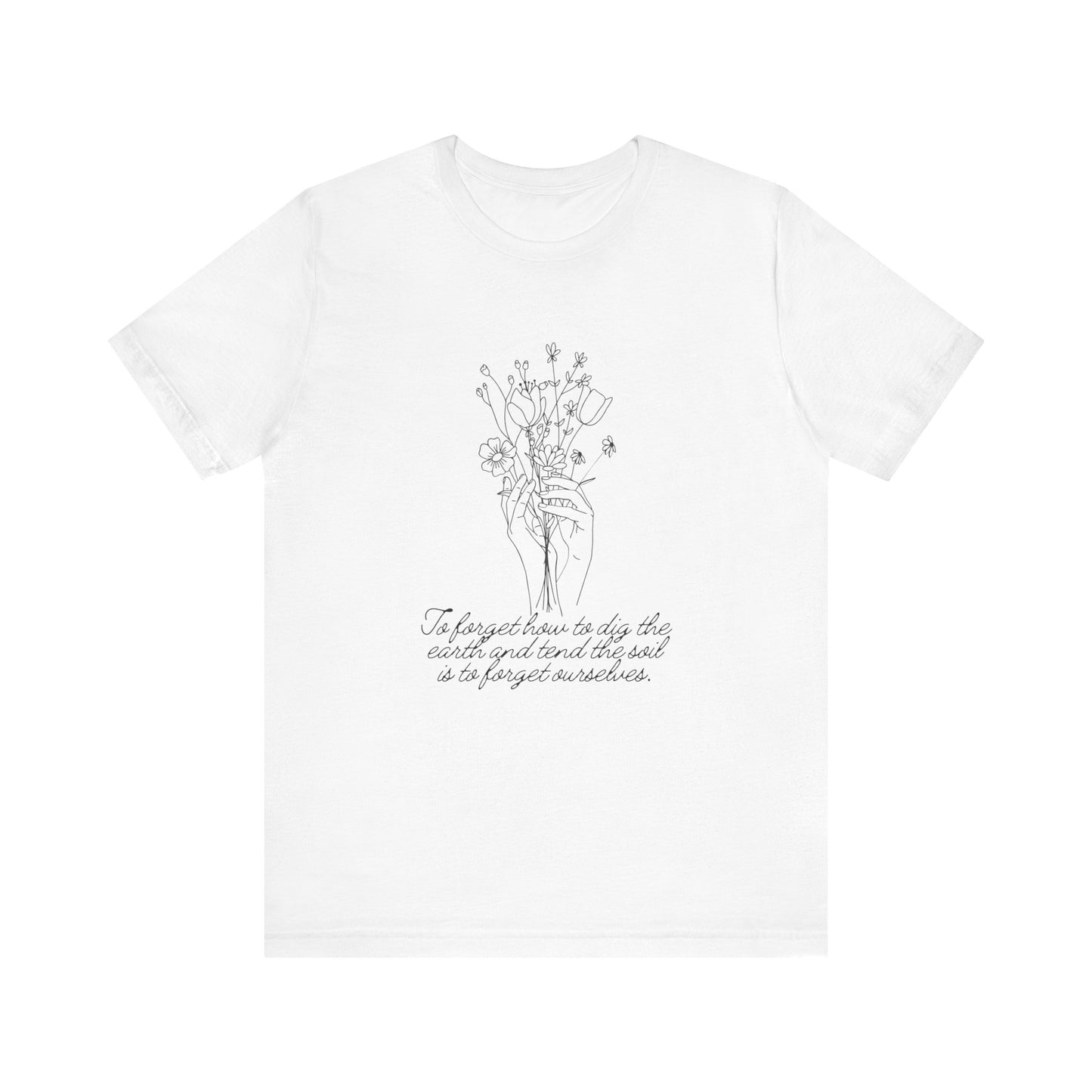 Dig the Earth Tend the Soil Good Vibes Gardening Spring Unisex Jersey Short Sleeve Tee