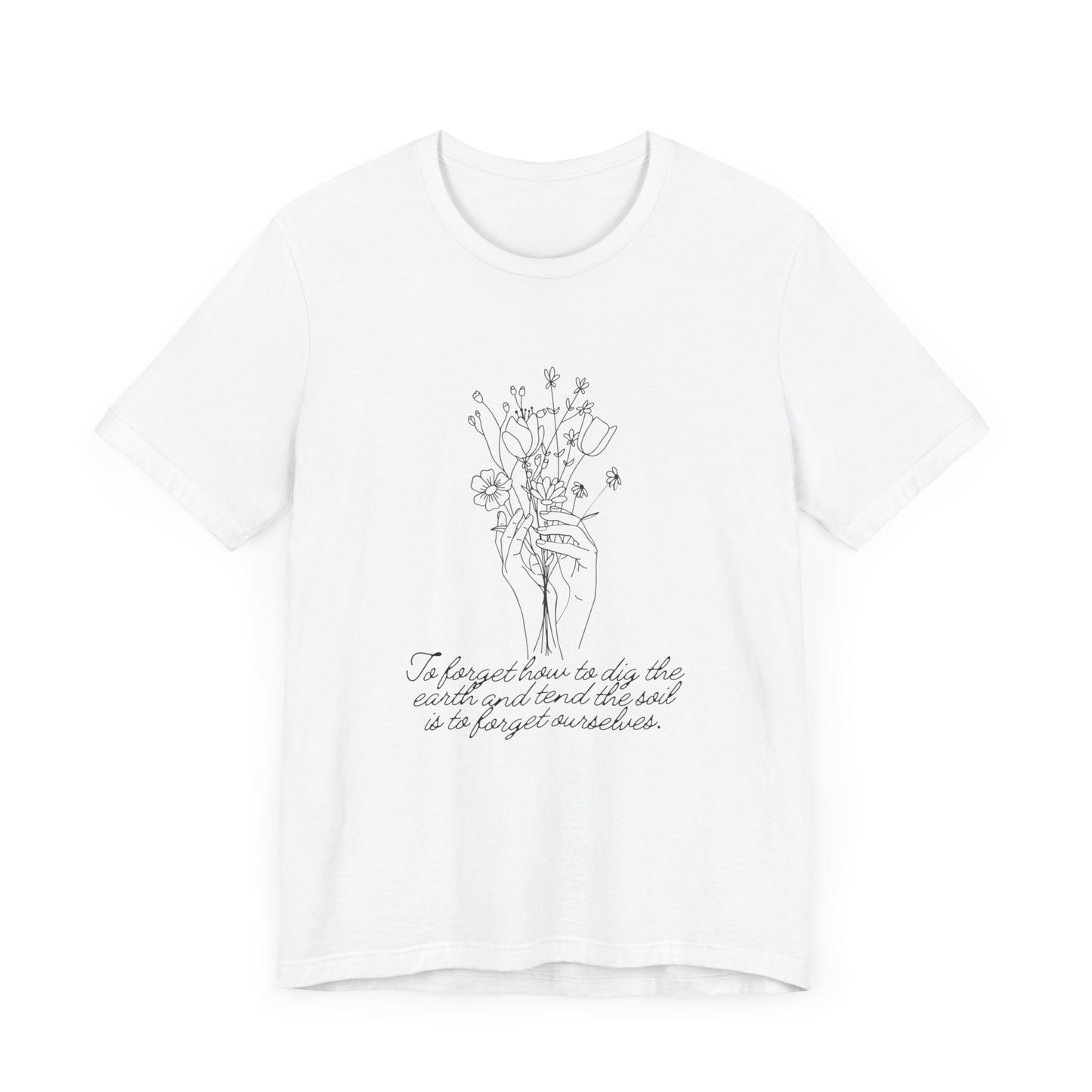 Dig the Earth Tend the Soil Good Vibes Gardening Spring Unisex Jersey Short Sleeve Tee