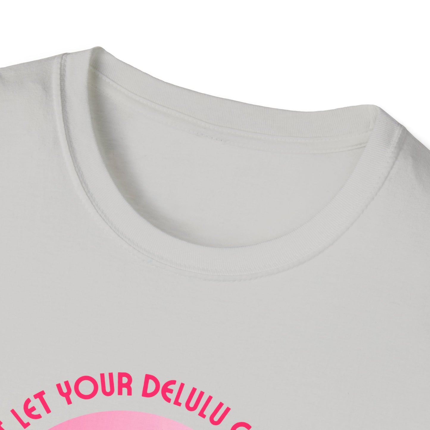 Delulu Come Trulu Unisex Softstyle T-Shirt