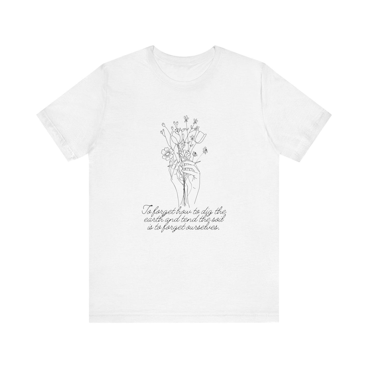 Dig the Earth Tend the Soil Good Vibes Gardening Spring Unisex Jersey Short Sleeve Tee